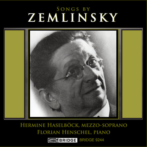 Songs by Zemlinsky <BR> BRIDGE 9244