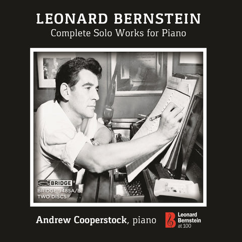 Leonard Bernstein: The Complete Music for Piano; Andrew Cooperstock, piano; BRIDGE 9485A/B