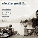 A Few Words about Chekhov: songs and cycles of Dominick Argento <br> BRIDGE 9591