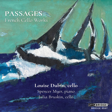 PASSAGES: FRENCH CELLO WORKS <br> BRIDGE 9597