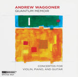 Andrew Waggoner: Quantum Memoir <br> BRIDGE 9521