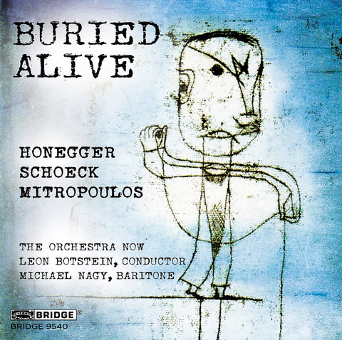 Buried Alive <br> The Orchestra Now, Leon Botstein <br> BRIDGE 9540