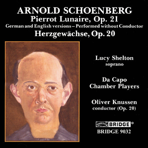 Arnold Schoenberg: Pierrot Lunaire <br> German and English versions <BR> BRIDGE 9032