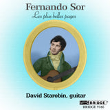 Fernando Sor: Les Plus Belles Pages <br> David Starobin, guitar <BR> BRIDGE 9166