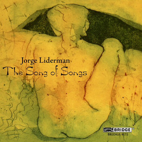 Jorge Liderman: Song of Songs <BR> BRIDGE 9172