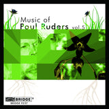 Music of Poul Ruders, Vol. 5 <BR> BRIDGE 9237