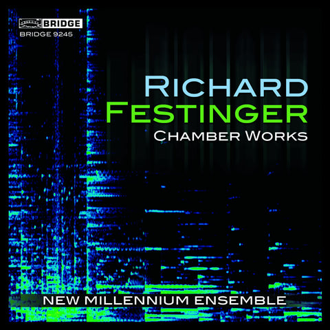 Music of Richard Festinger <BR> BRIDGE 9245