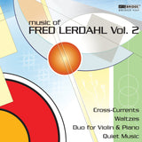 Music of Fred Lerdahl, Vol. 2 <BR> BRIDGE 9269