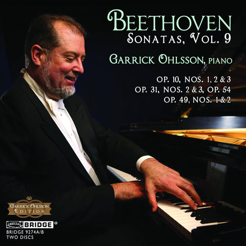 Garrick Ohlsson: Complete Beethoven Sonatas, Vol. 9 <BR> BRIDGE 9274A/B