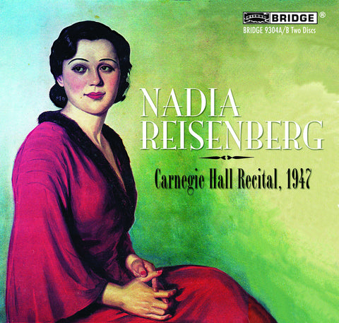 Nadia Reisenberg, piano at Carnegie Hall <BR> BRIDGE 9304A/B