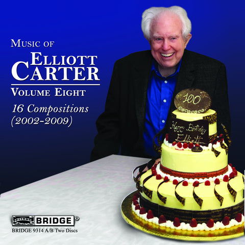 The Music of Elliott Carter, Vol. 8 <BR> BRIDGE 9314A/B