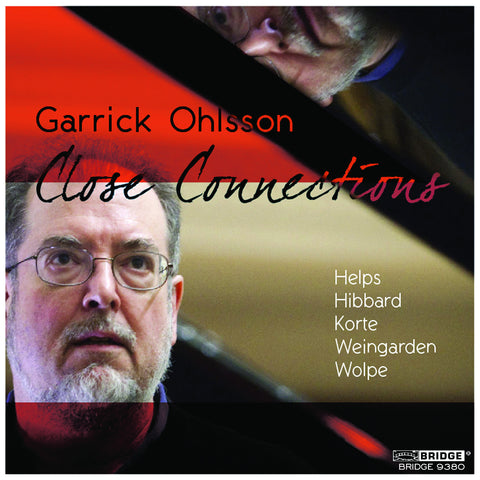 Garrick Ohlsson: Close Connections <BR> BRIDGE 9380