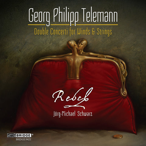 Rebel performs Georg Philipp Telemann: Double Concerti <BR> BRIDGE 9421