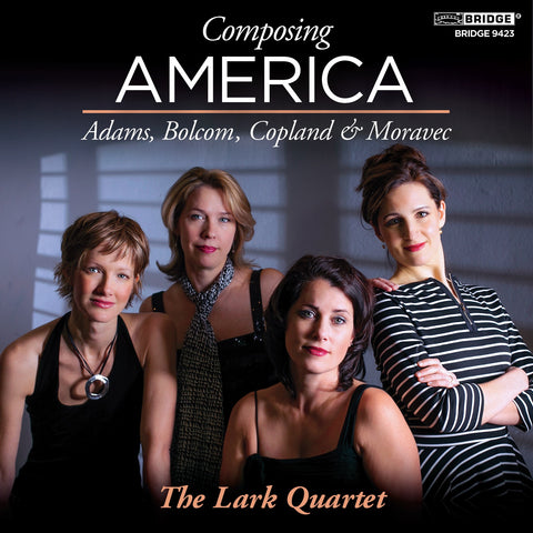 LARK QUARTET: Composing America <BR> BRIDGE 9423