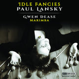 Paul Lansky: Idle Fancies (VOL. 15) <br> BRIDGE 9454