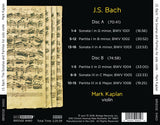 J.S. Bach: The Sonatas and Partitas <br> Mark Kaplan, violin <br> BRIDGE 9460A/B