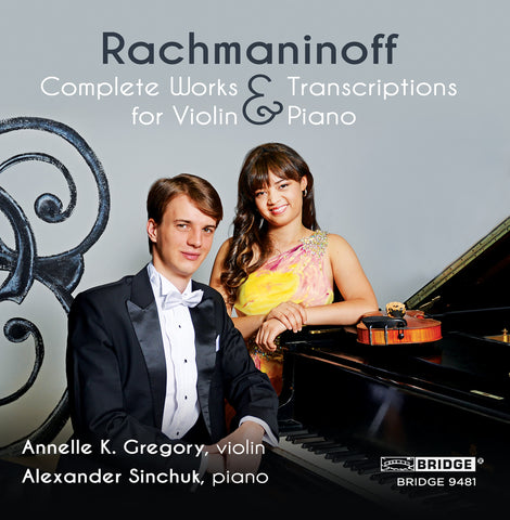 Rachmaninoff - Complete Music & Transcriptions for Violin & Piano <br> BRIDGE 9481